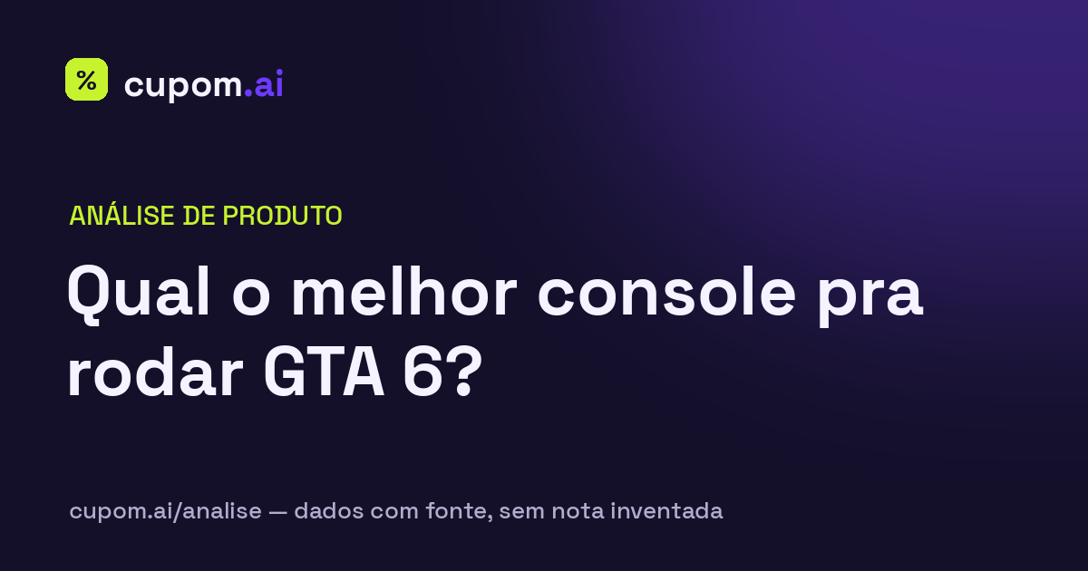 Análise cupom.ai: qual o melhor console pra rodar GTA 6?